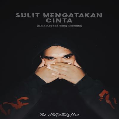 Sulit Mengatakan Cinta (A.K.A Kepada Yang Tercinta)'s cover