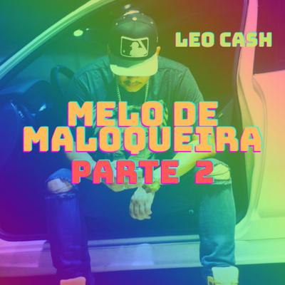 Melo De Maloqueira Parte 2 By Leo Cash's cover