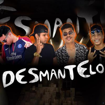Desmantelo (feat. DL no Beat) (feat. DL no Beat) (Brega Funk) By Amarca Pancadão, Mano Cleyton, MC Nunes, DL No Beat's cover