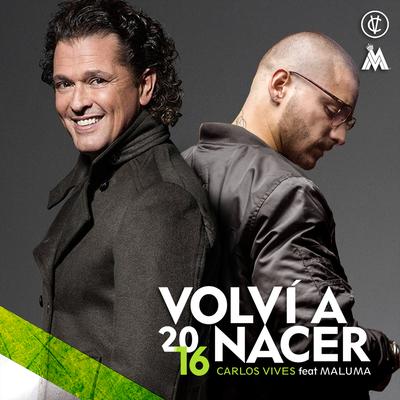 Volví a Nacer (feat. Maluma) By Carlos Vives, Maluma's cover