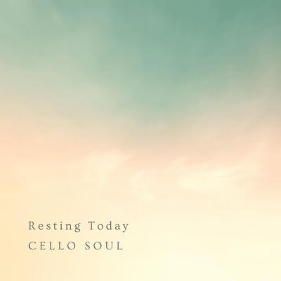 Resting Today By Cello Soul's cover