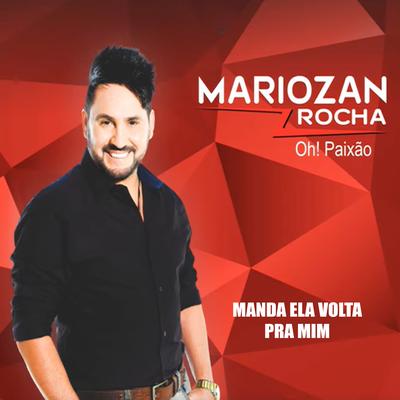 Manda Ela Voltar pra Mim By Mariozan Rocha's cover