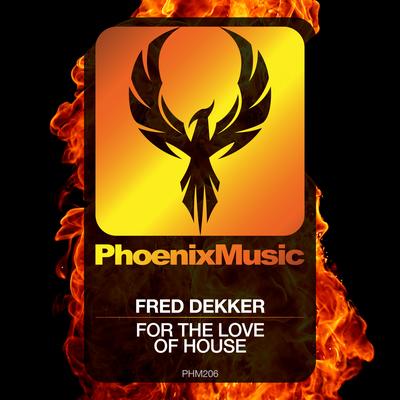 For The Love Of House (Edit) By Fred Dekker's cover