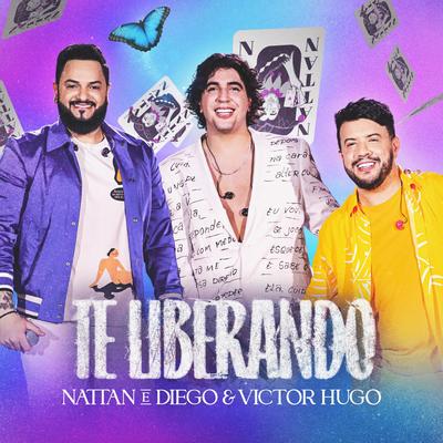 Te Liberando (Ao Vivo) By NATTAN, Diego & Victor Hugo's cover