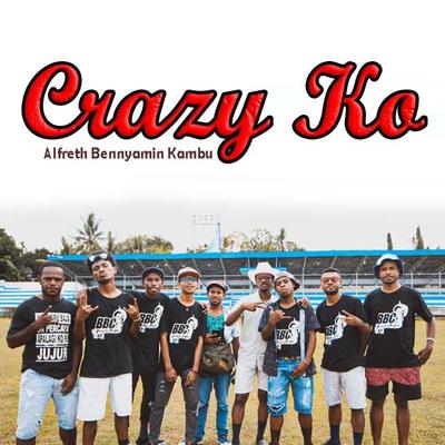 Crazy Ko By Alfreth Bennyamin Kambu's cover