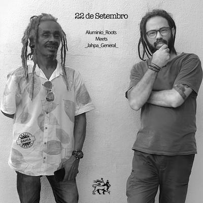 22 de Setembro - Aluminio Roots Meets Jahpa General's cover