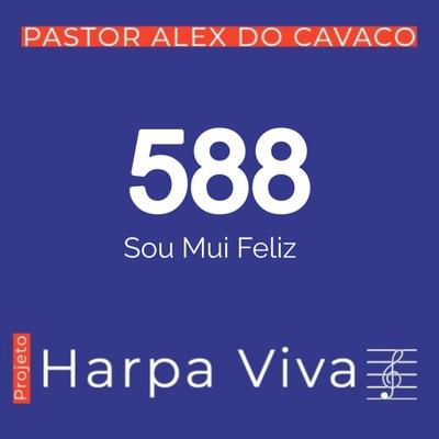 Sou Mui Feliz By Pastor Alex do Cavaco's cover
