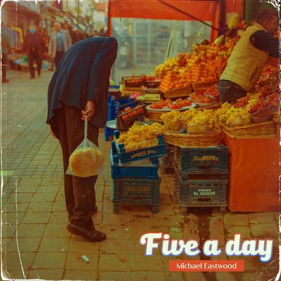 Five a Day By Michael Eastwood's cover