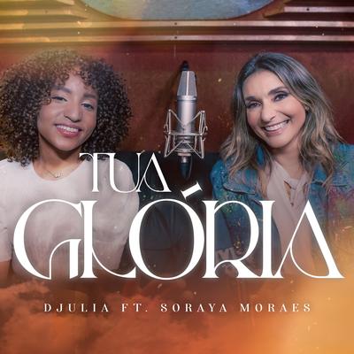 TUA GLÓRIA By Djulia, Soraya Moraes's cover