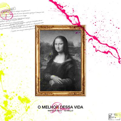 O Melhor Dessa Vida (Remix) By DJ Mello, Matheus Balo's cover