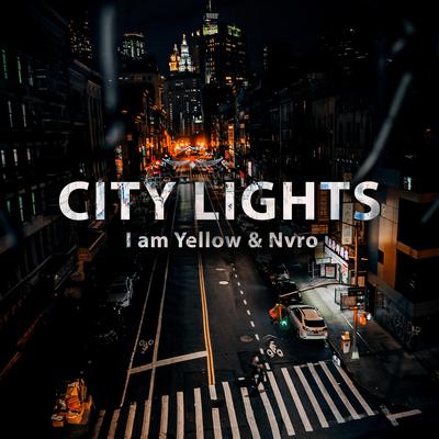 City Lights By I am Yellow, Nvro's cover
