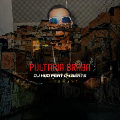 Pultaria Braba By DJ Hud Original, C4 Beats's cover