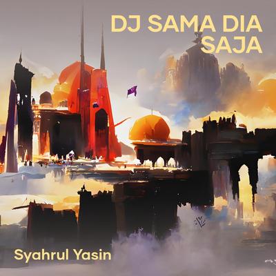 Dj Sama Dia Saja's cover