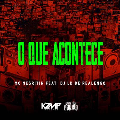 O Que Acontece By MC Negritin, Dj LD de Realengo's cover