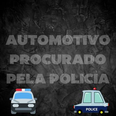 AUTOMOTIVO PROCURADO PELA POLICIA By DJ Terrorista sp, DJ VS ORIGINAL's cover