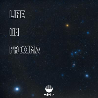 Life on Proxima By MACS Z's cover