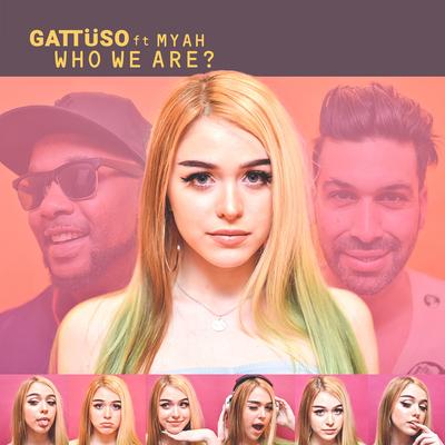 Who We Are? By GATTÜSO, Myah's cover