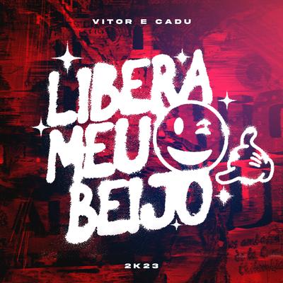 Libera Meu Beijo By Vitor & Cadu's cover