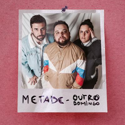 Metade By Outro Domingo's cover