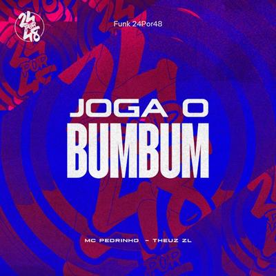 Joga o Bumbum By Funk 24Por48, Mc Pedrinho's cover