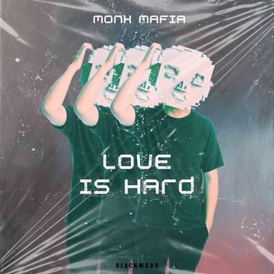 Love is Hard By Monk Mafia's cover