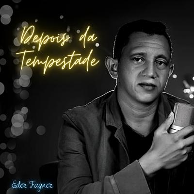 Depois da Tempestade By Eder Fagner's cover