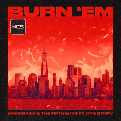 Burn 'Em By Mandrazo, The FifthGuys, OTG Stiffy's cover