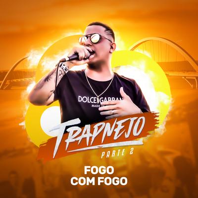 Fogo Com Fogo, Pt.2 (Trapnejo)'s cover