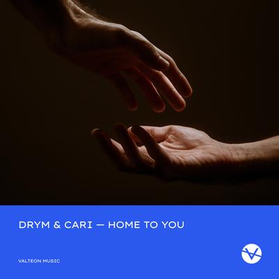 Home To You (Extended Mix) By DRYM, Cari's cover