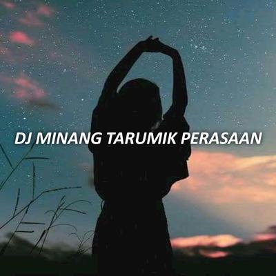 DJ MINANG TARUMIK PERASAAN's cover