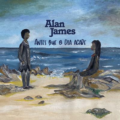 Antes Que O Dia Acabe By Alan James's cover