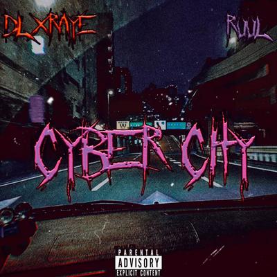 Cyber City By Dlxraye, RULL's cover