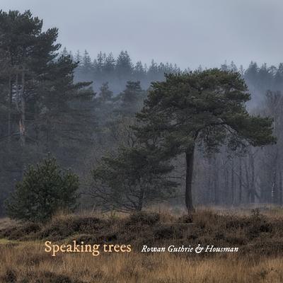 Speaking trees By Rowan Guthrie, HousMan's cover