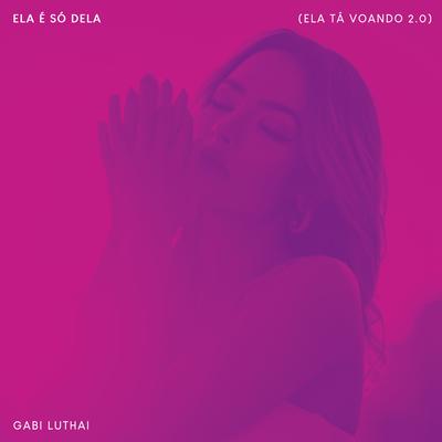 Ela É Só Dela (Ela Tá Voando 2.0)'s cover