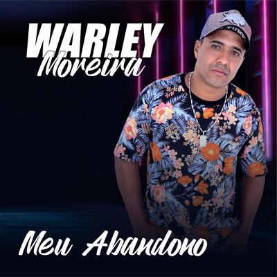 Meu Abandono By Warley Moreira's cover