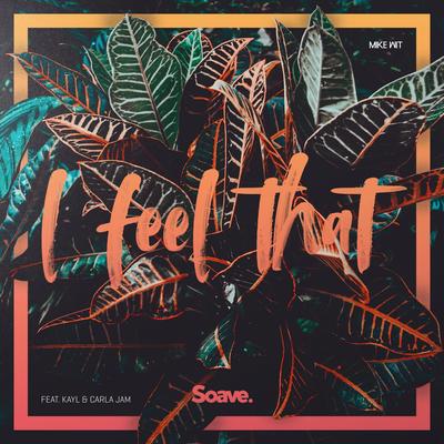 I Feel That By Mike Wit, Kayl, Carla Jam's cover