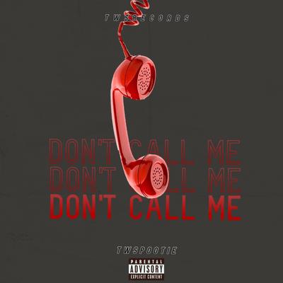 Don't Call Me By TwsPootie's cover