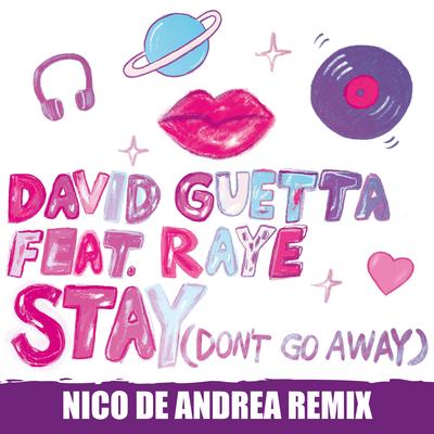 Stay (Don't Go Away) [feat. Raye] (Nico De Andrea Remix) By RAYE, David Guetta, Nico de Andrea's cover