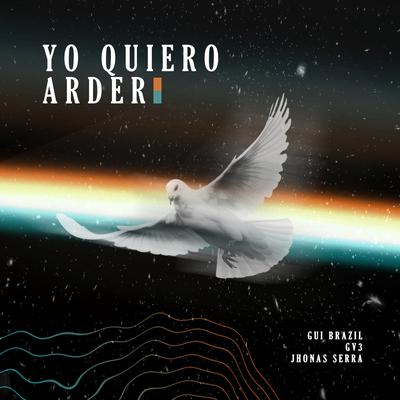 Yo Quiero Arder By Jhonas Serra, Gui Brazil, GV3's cover