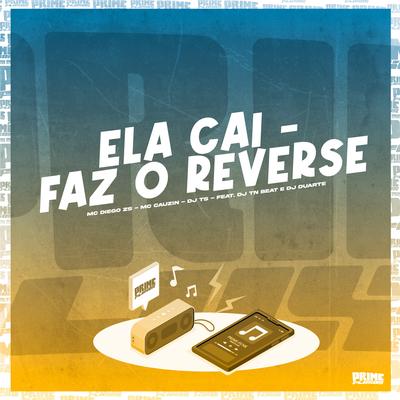 Ela Cai - Faz o Reverse By DJ TS, Mc Diego ZS, DJ TN Beat, DJ DUARTE, MC Cauzin's cover