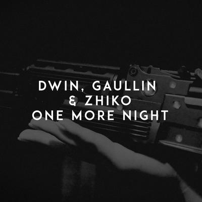 One More Night By Dwin, Gaullin, ZHIKO's cover