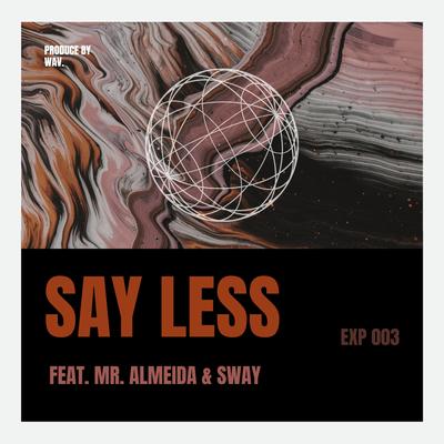 Say less By WAV., Mr. Almeida, Sway's cover