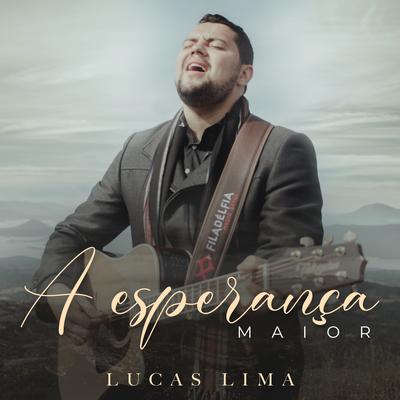 A Esperança Maior By Lucas Lima's cover