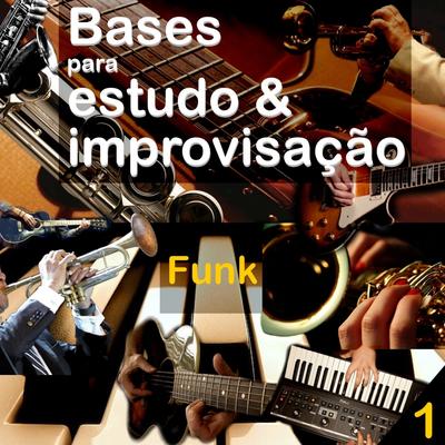 Bases para Estudo & Improvisação Funk, Vol.1's cover