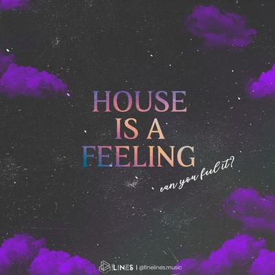 House is a Feeling By FINE LINES's cover