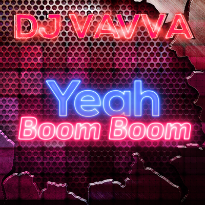 Yeah Boom Boom By DJ Vavva's cover