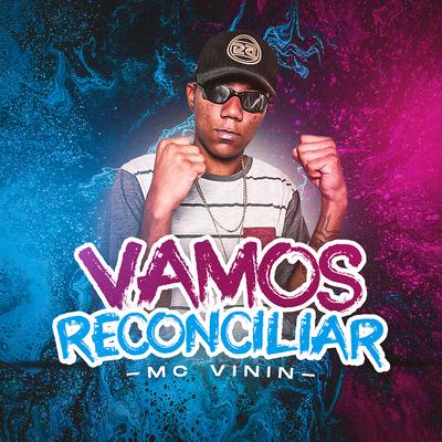 Vamos Reconciliar By MC Vinin, DJ Matt D's cover