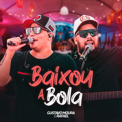 Baixou a Bola By Gustavo Moura & Rafael's cover
