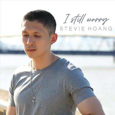 I Still Worry By Stevie Hoang's cover