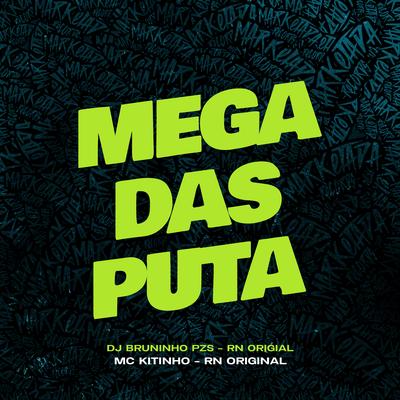 Mega das Puta By Mc Kitinho, Mc RN Original, Dj Bruninho Pzs's cover